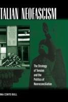 Italian Neofascism: The Strategy of Tension and the Politics of Nonreconciliation