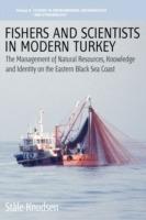 Fishers and Scientists in Modern Turkey: The Management of Natural Resources, Knowledge and Identity on the Eastern Black Sea Coast