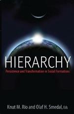 Hierarchy: Persistence and Transformation in Social Formations