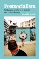 Postsocialism: Politics and Emotions in Central and Eastern Europe