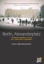 Berlin, Alexanderplatz: Transforming Place in a Unified Germany