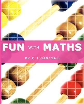 Fun With Maths - C  T Ganesan - cover