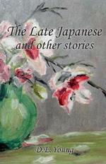 The Late Japanese and Other Stories