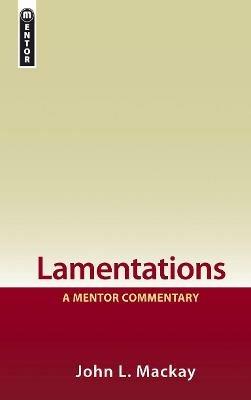 Lamentations: A Mentor Commentary - John L. Mackay - cover