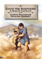 David the Shepherd: A man of courage - Carine MacKenzie - cover