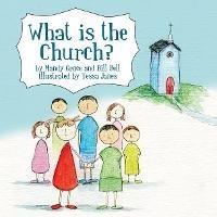 What is the Church? - Mandy Groce,Bill Bell - cover