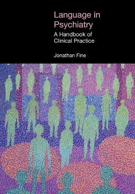 Language in Psychiatry: A Handbook of Clinical Practice - Jonathan Fine - cover