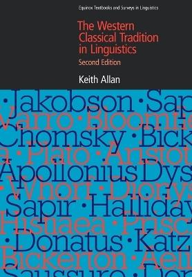 The Western Classical Tradition in Linguistics - Keith Allan - cover