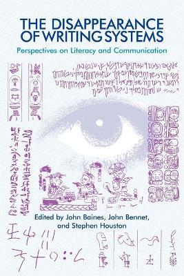 The Disappearance of Writing Systems: Perspectives on Literacy and Communication - cover