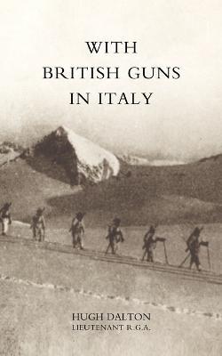 With British Guns in Italy - Hugh Dalton - cover