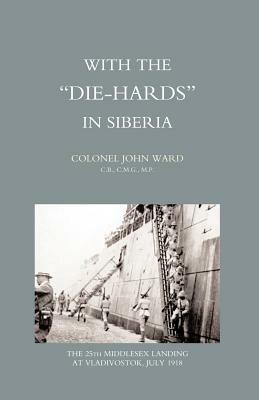 With the Die-hards in Siberia - John Ward - cover