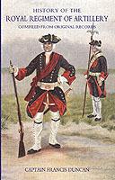 History of the Royal Regiment of Artillery: Compiled from the Original Records 1716-1783