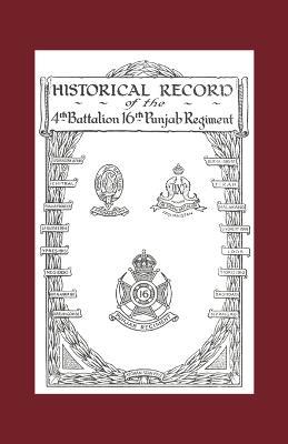 Historical Record of the 4th Battalion 16th Punjab Regiment - C. C Jackson,G. D Martin,H. H Smith - cover