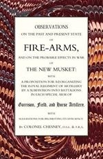 Observations of Fire-Arms and the Probable Effects in War of the New Musket