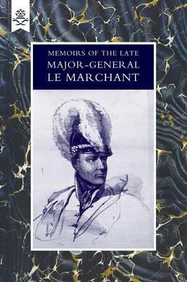 Memoirs of the Late Major-General Le Marchant - Denis Le Marchant - cover