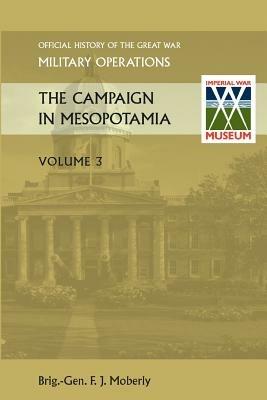 THE Campaign in Mesopotamia Vol III.Official History of the Great War Other Theatres - Anon - cover