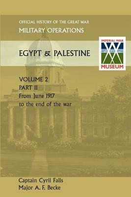 Military Operations Egypt & Palestine Vol II Part II Official History of the Great War Other Theatres - Captain Cyril Falls - cover
