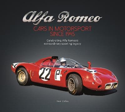 Alfa Romeo – Cars in Motorsport Since 1945 - Peter Collins - cover