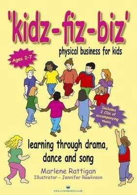 Kidz-fiz-biz - physical business for kids: Learning through drama, dance and song - Marlene Rattigan - cover