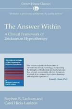 The Answer Within: A Clinical Framework of Ericksonian Hypnotherapy