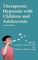 Therapeutic Hypnosis with Children and Adolescents: Second edition