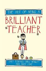 The Art of Being a Brilliant Teacher