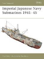 Imperial Japanese Navy Submarines 1941-45 - Mark Stille - cover