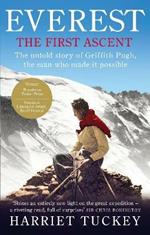 Everest - The First Ascent: The untold story of Griffith Pugh, the man who made it possible