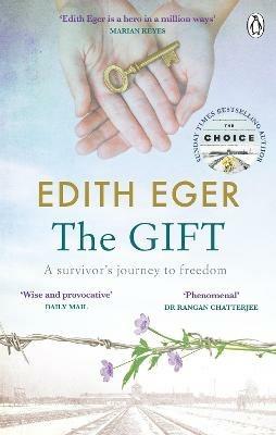 The Gift: A survivor's journey to freedom - Edith Eger - cover