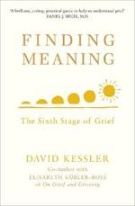 Finding Meaning: The Sixth Stage of Grief