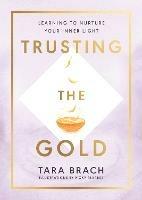 Trusting the Gold: Learning to nurture your inner light