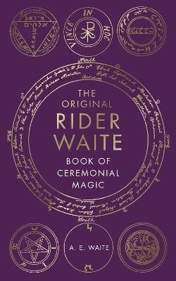 The Book Of Ceremonial Magic - A.E. Waite - cover