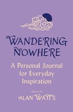 Wandering Nowhere: A Personal Journal for Everyday Inspiration