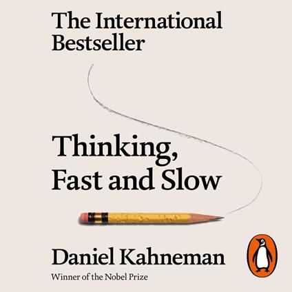 Thinking, Fast and Slow