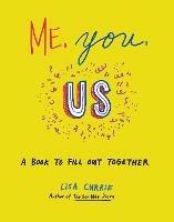 Me, You, Us: A Book to Fill Out Together - Lisa Currie - cover