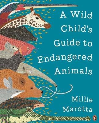 A Wild Child's Guide to Endangered Animals - Millie Marotta - cover