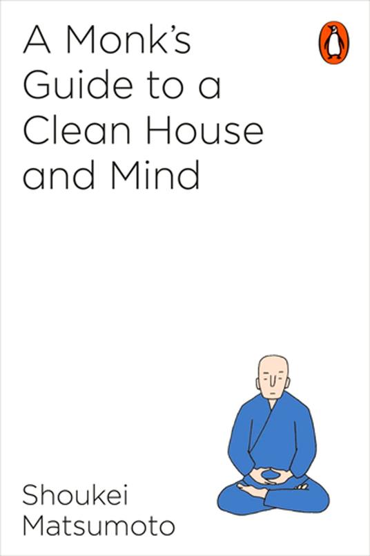 A Monk's Guide to a Clean House and Mind