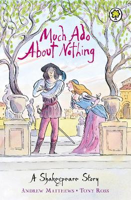 A Shakespeare Story: Much Ado About Nothing - Andrew Matthews - cover