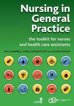 Nursing in General Practice: The Toolkit for Nurses and Health Care Assistants