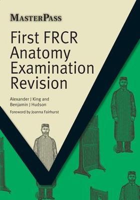 First FRCR Anatomy Examination Revision - Alexander King,Benjamin Hudson - cover