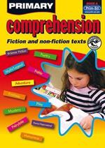 Primary Comprehension: Fiction and Nonfiction Texts