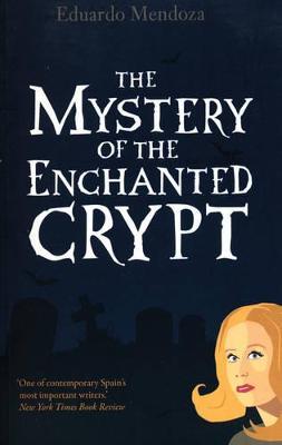 The Mystery of the Enchanted Crypt - Eduardo Mendoza - cover