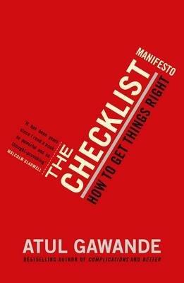 The Checklist Manifesto: How To Get Things Right - Atul Gawande - cover