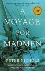 A Voyage For Madmen: Nine men set out to race each other around the world. Only one made it back ...