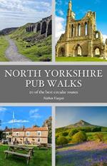 North Yorkshire Pub Walks: 20 of the best circular routes