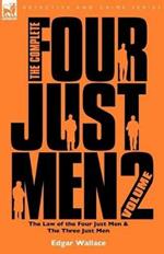 The Complete Four Just Men: Volume 2-The Law of the Four Just Men & The Three Just Men