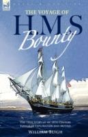 The Voyage of H. M. S. Bounty: the True Story of an 18th Century Voyage of Exploration and Mutiny - William Bligh - cover