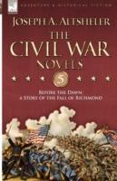 The Civil War Novels 5-Before the Dawn: a Story of the Fall of Richmond