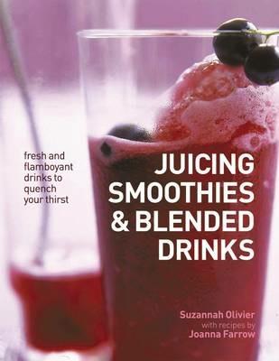 Juicing, Smoothies & Blended Drinks - Olivier Suzannah - cover