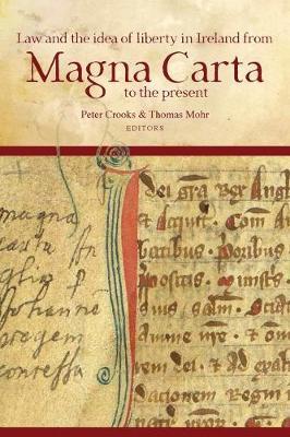 Law and the idea of liberty in Ireland from Magna Carta to the present - cover